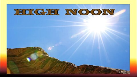 High Noon - Friday August 11th 2023