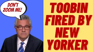 TOOBIN FIRED FROM NEW YORKER FOR CRANKING IT ON ZOOM