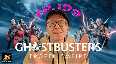 Ep. 199 Ghostbusters: Frozen Empire (BUSTIN’ IS GREAT!)