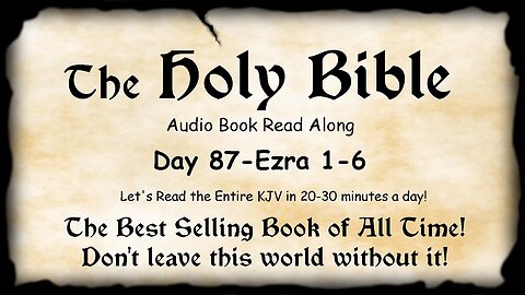 Midnight Oil in the Green Grove. DAY 87 - Ezra 1-6 KJV Bible Audio Read Along