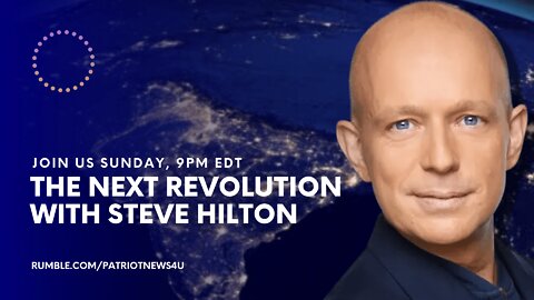 REPLAY: The Next Revolution with Steve Hilton, Sundays 9PM EDT