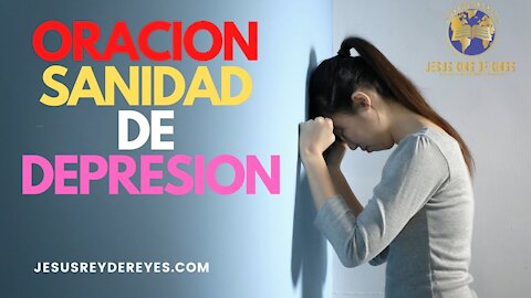 SANIDAD DE DEPRESION, SINTOMAS | ORACION LIBERACION DE DEPRESION