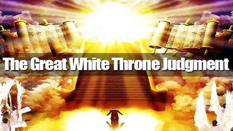 The Great White Throne of Judgement