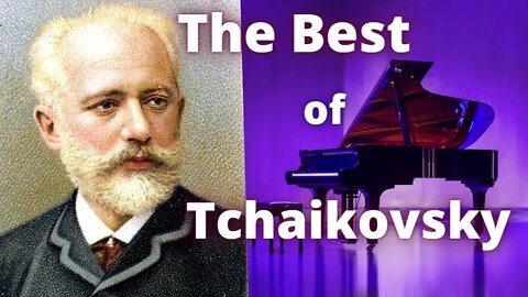 The BEST of Tchaikovsky!