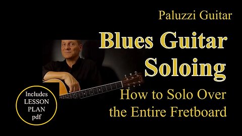 Blues Guitar Soloing Lesson for Beginners [How to Solo Over the Entire Fretboard]