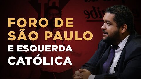 O Foro de São Paulo e a esquerda "católica" - prof. Paulo Henrique (PHVox)