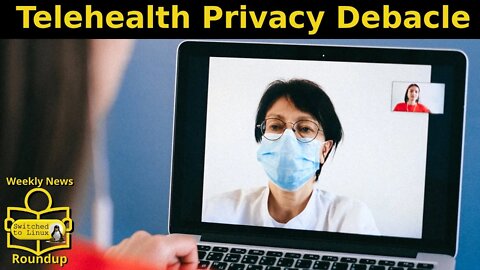Telehealth Privacy Debacle