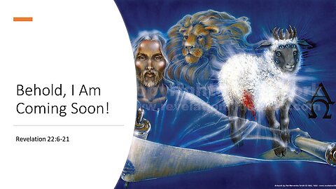 November 12, 2023 - "Behold, I am Coming Soon!" (Revelation 22:6-21)