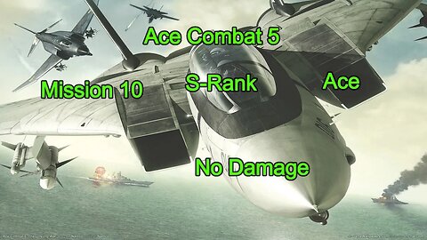 Ace Combat 5, Mission 10, S-Rank, No Damage, Ace (PS5)