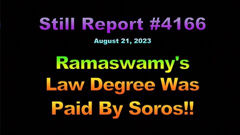Ramaswamy's Law Degree Paid By Soros !!!, 4166