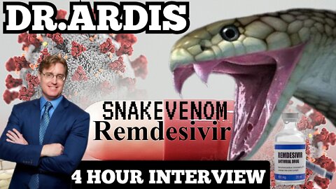 Dr. Bryan Ardis (4 Hour Interview) 'Remdesivir' Is King Cobra Venom. Dr Ardis Snake Venom In Water