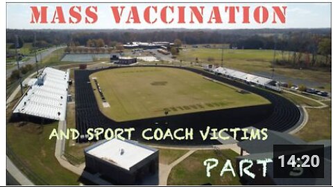 Mass Vaccination and SPORT COACH victims Part 3
