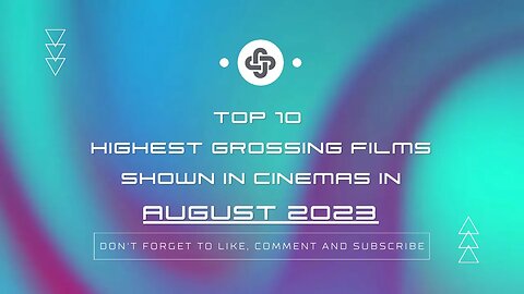 AUGUST 2023 | HIGHEST-EARNING FILMS IN THEATERS