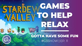 GAMES TO HELP RELAX - G3 Show EP. 11