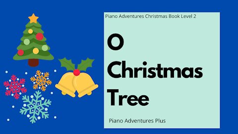 Piano Adventures Lesson: Christmas Book 2 - O Christmas Tree