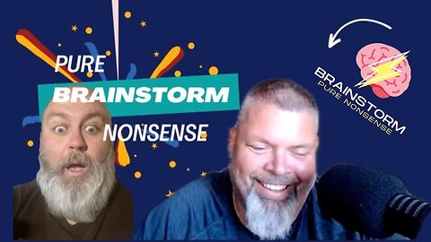 -*+Intro To what Brainstorm Pure Nonsense is all about!