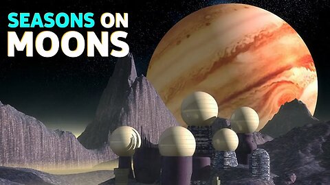 WHAT DO THE SEASONS LOOK LIKE ON OTHER MOONS IN OUR SOLAR SYSTEM?