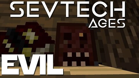 Minecraft SevTech Ages ep 16 - Evil Crafting Book. To The Beneath.