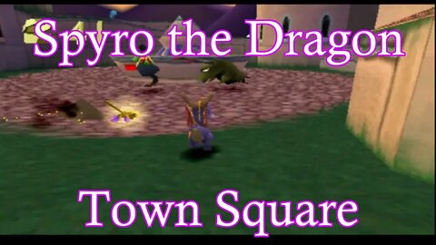Spyro the Dragon: Town Square