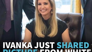 Ivanka Just Shared Picture From Inside White House Something Shes Doing Instantly Gets Attention