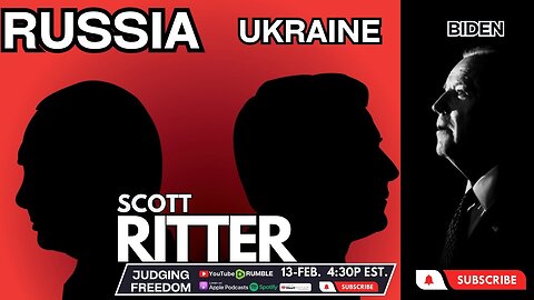📢Scott Ritter: Russia, Ukraine, and Biden