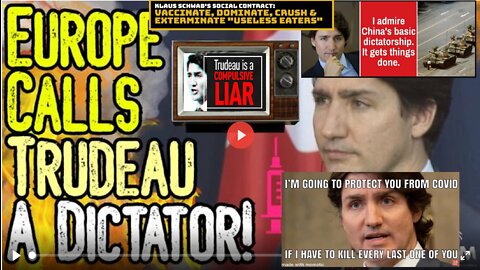 Trudeau CALLED DICTATOR In Europe! - Media CAUGHT LYING About Jabs! - Free Speech Is GONE!