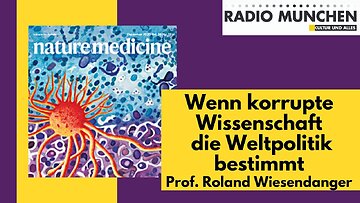 Wenn korrupte Wissenschaft die Weltpolitik bestimmt.Prof. Roland Wiesendanger@Radio München🙈