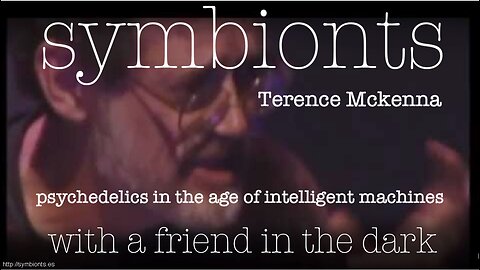 Terence Mckenna - psychedelics in the age of intelligent machines
