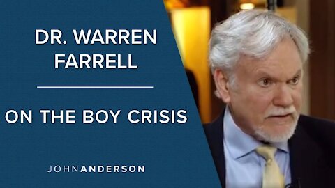 On The Boy Crisis | Dr. Warren Farrell