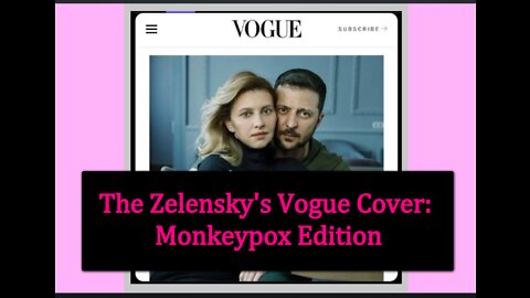 The Zelensky's Vogue Cover: Monkeypox Psyop Edition