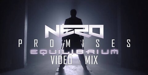 Nero- Promises (Equilibrium Video Mix)