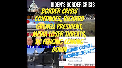 Grenell is president? Border Crisis, Media death threats