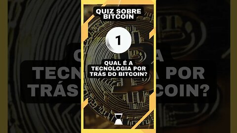 Quiz sobre bitcoin: a tecnologia por trás do Bitcoin #tecnologia #curiosidades #bitcoin