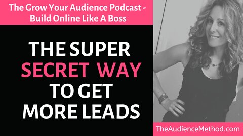 The Super Secret Way To Get More Leads