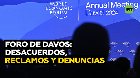 Desacuerdos, reclamos y denuncias en el foro de Davos bajo el lema 'Recuperar la confianza'