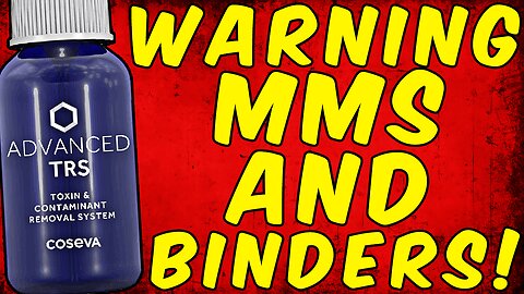 WARNING MMS (MIRACLE MINERAL SOLUTION) & BINDERS!