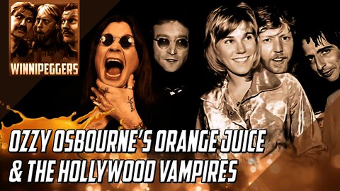 The Winnipeggers Rich and Famous stories about Ozzy Osbourne’s orange juice & The Hollywood Vampires