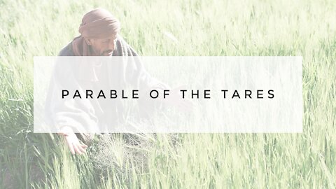 9.16.20 Wednesday Lesson - PARABLE OF THE TARES