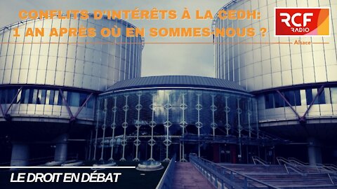 Conflits d'intérêts à la CEDH : 1 an après, où en sommes-nous ?