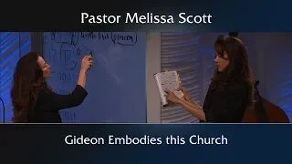 Judges 7 Gideon Embodies this Church by Pastor Melissa Scott, Ph.D.