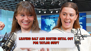 Leaving Salt And Rusted Metal Out For Taylor Swift | Episode 70