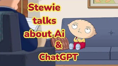 Stewie talks about Ai & ChatGPT **Ai voice of Stewie**