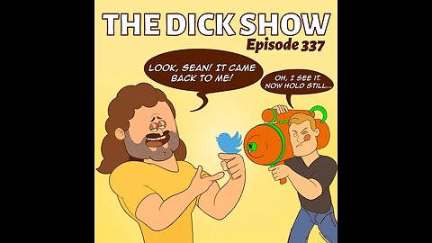 Episode 337 - Dick on Twitter