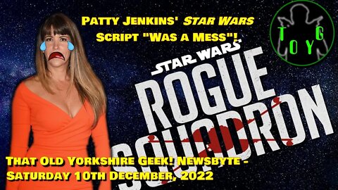 Patty Jenkins' Star Wars Script "Was a Mess"! - TOYG! News Byte - 10th December, 2022