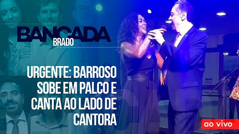URGENTE: BARROSO SOBE EM PALCO E CANTA AO LADO DE CANTORA - AO VIVO: BANCADA BRADO - 05/12/2023