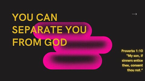 You can Separate you From God