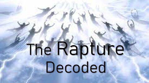 The Rapture Decoded