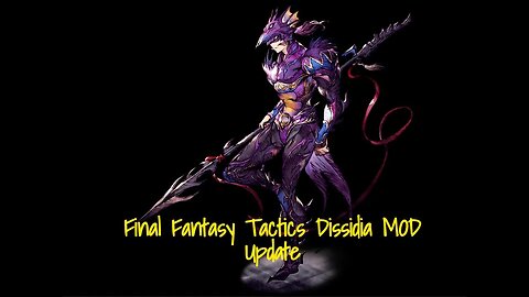 Final Fantasy Tactics Dissidia MOD Status Update
