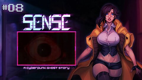 Sense: A Cyberpunk Ghost Story (WUT!?) Let's Play! #8