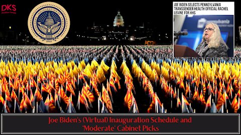 Joe Biden's (Virtual) Inauguration Schedule and 'Moderate' Cabinet Picks
